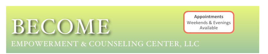 Become            ￼
Empowerment & COUNSELING center, LLC